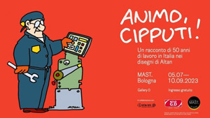 Animo, Cipputi! Un racconto di 50 anni di lavoro in Italia nei disegni di Altan | Fondazione Mast, Via Speranza, 42 - Bologna