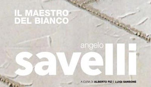 Angelo Savelli. Il Maestro del Bianco, Museo MARCA, from December 15, 2012 to March 30, 2013