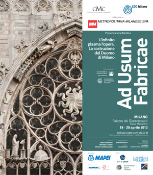 Ad Usum Fabricae. L'infinito plasma l'Opera. La costruzione del Duomo di Milano | Palazzo Giureconsulti, Milano, 19 - 29 APR. 2013