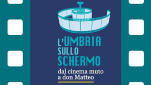L'Umbria sullo schermo. Dal cinema muto a Don Matteo | Palazzo Baldeschi al Corso |   15 JAN. 2017 | Perugia