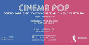 Sergio Sarri, Giangiacomo Spadari, CINEMA POP | Galleria Robilant+Voena, Via Fontana, 16 - Milano