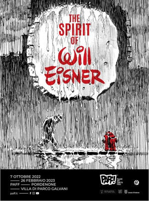 The Spirit of Will Eisner | PAFF! - Palazzo Arti Fumetti Friuli - Palazzo Galvani, Viale Dante, 33 - Pordenone