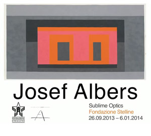 Josef Albers. Sublime Optics, Fondazione Stelline, > 6 JAN. 2014, Corso Magenta 61 - Milano