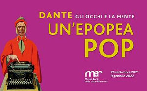 AA.VV., Dante. Gli occhi e la mente. Un'Epopea POP | MAR - Museo d'Arte della città di Ravenna, Via di Roma, 13 - Ravenna