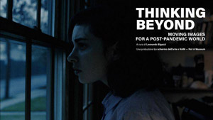 Thinking Beyond - Moving Images for a Post-Pandemic World | Manifattura Tabacchi, Via delle Cascine, 35 - Firenze